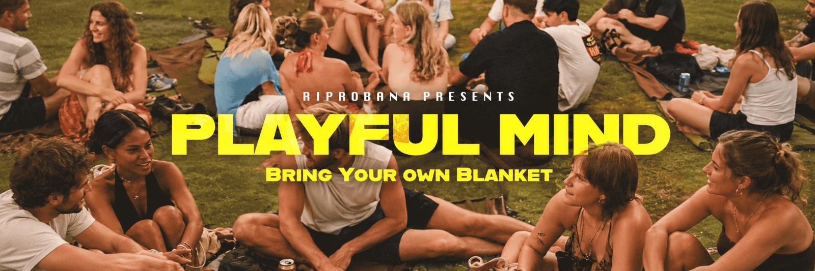 PLAYFUL MIND x BRING YOUR OWN BLANKET